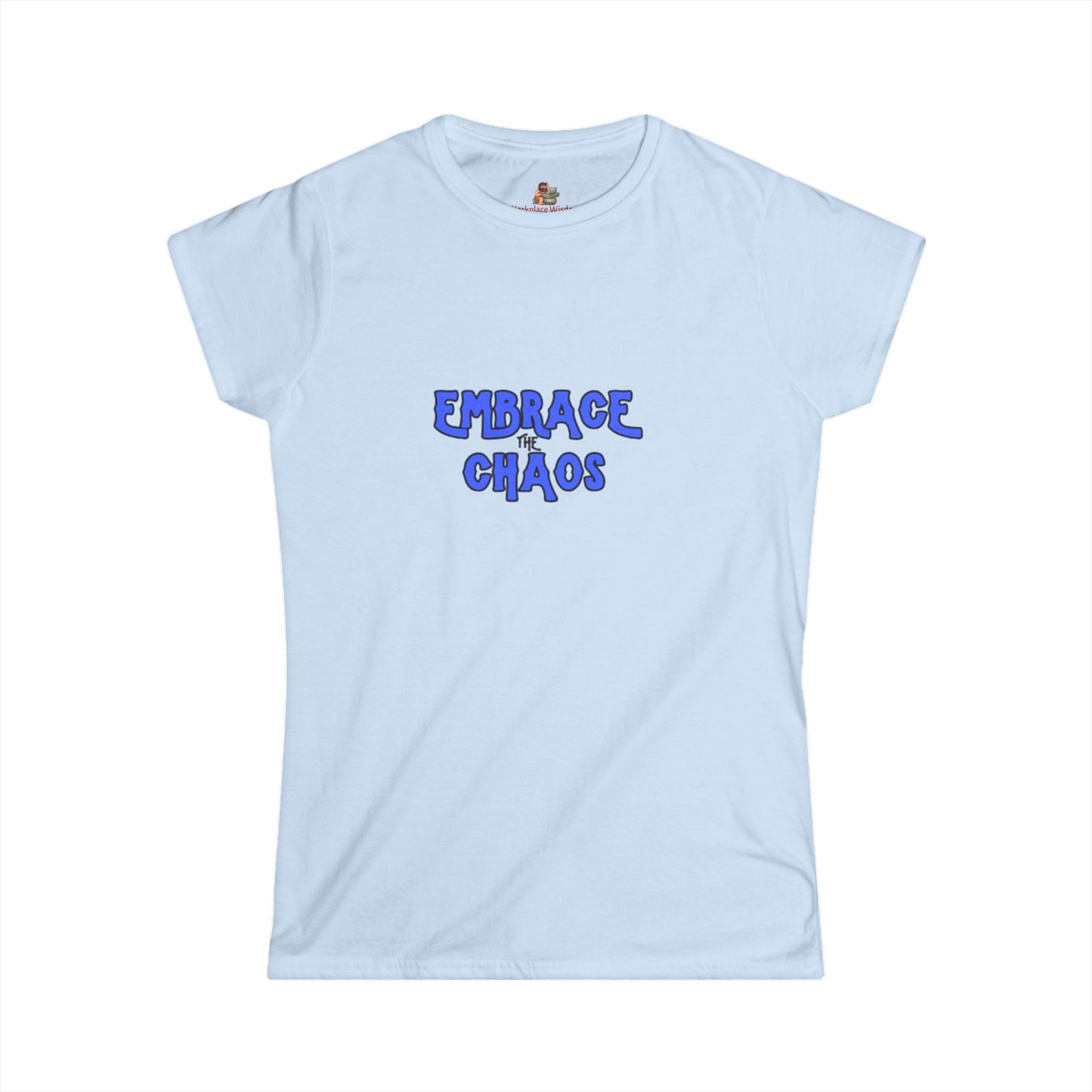 Workplace Wisdoms 'Embrace the Chaos' Women's Softstyle Tee