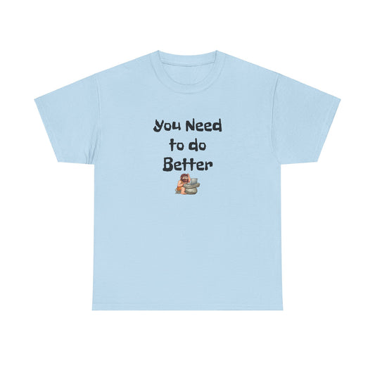 Workplace Wisdoms 'Do Better' Heavy Cotton Tee