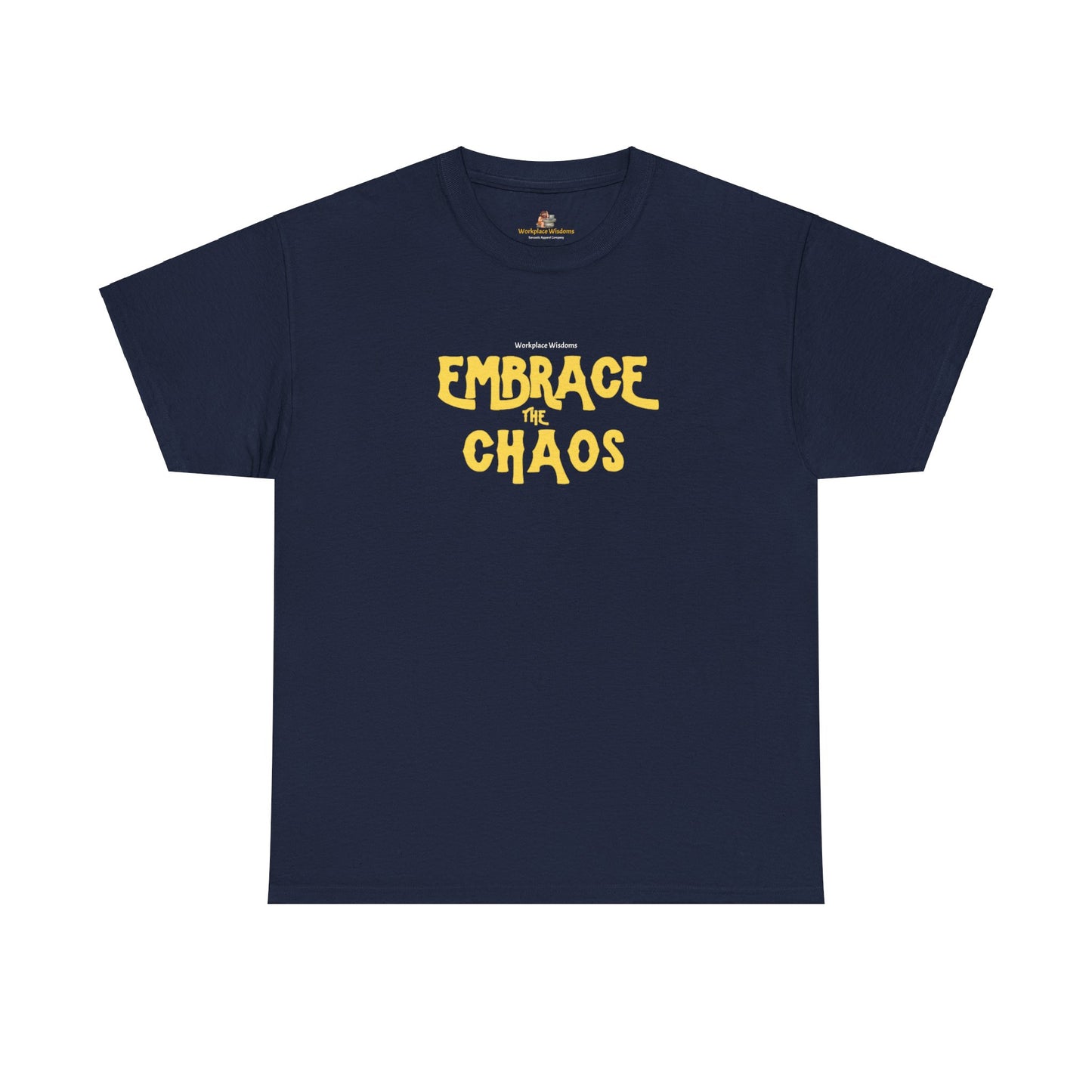 Workplace Wisdoms 'Embrace the Chaos' Heavy Cotton Tee