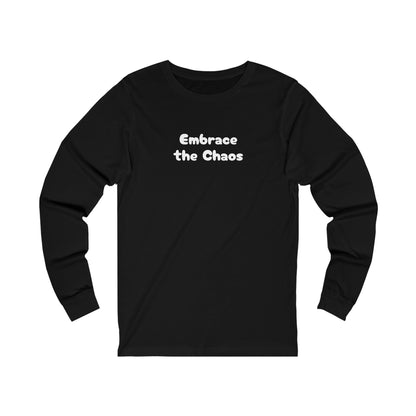 Embrace the Chaos - Unisex Jersey Long Sleeve Tee