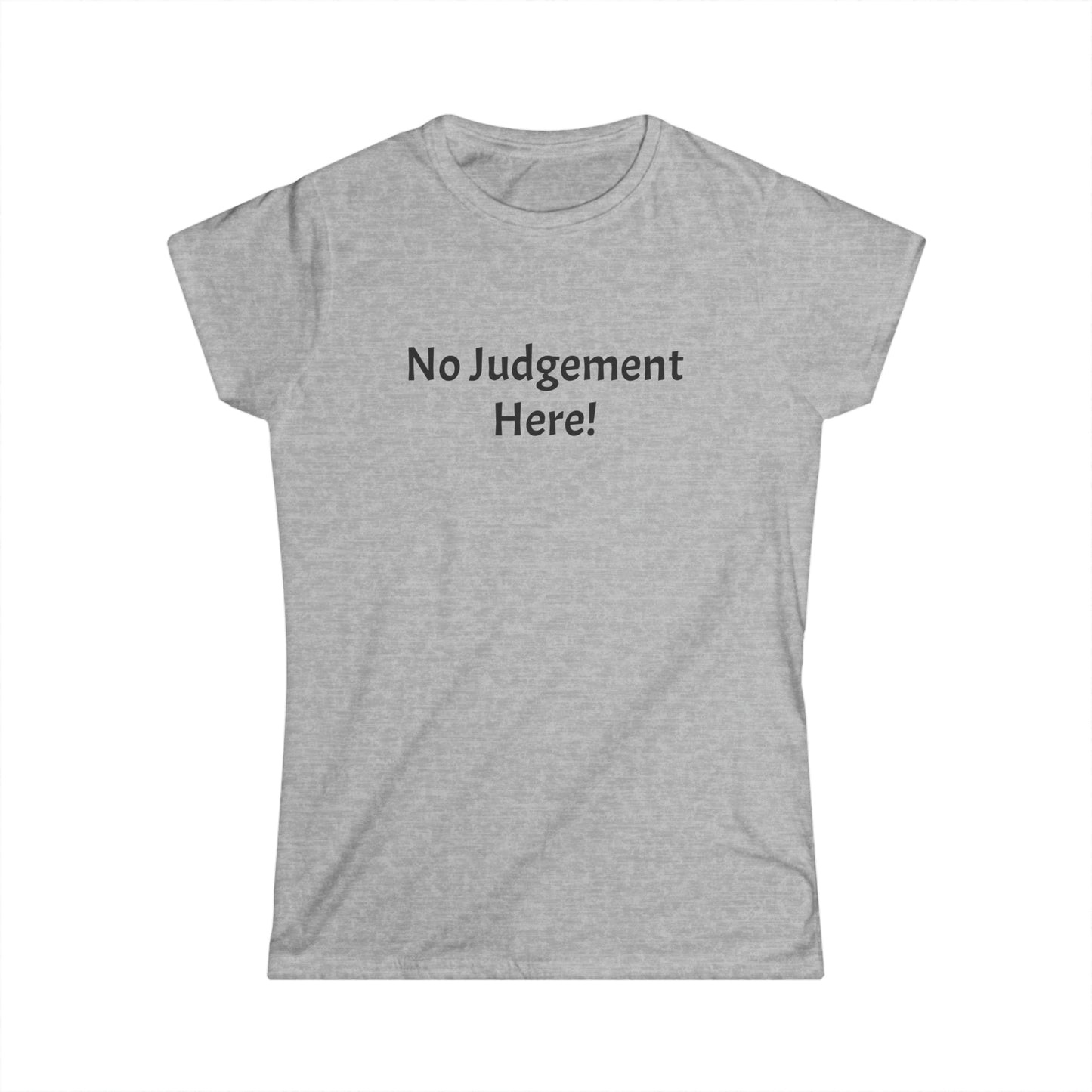 No Judgement - Women's Softstyle Tee