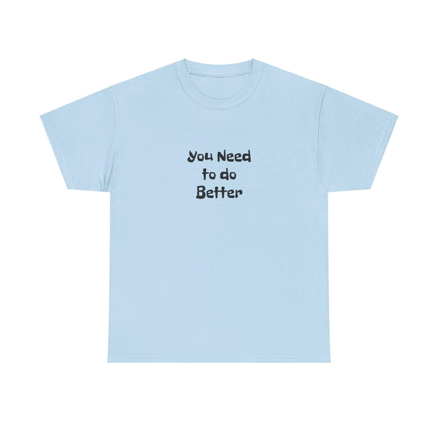 Do Better - Unisex Heavy Cotton Tee