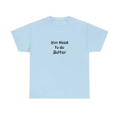 Do Better - Unisex Heavy Cotton Tee