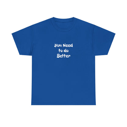 Do Better - Unisex Heavy Cotton Tee