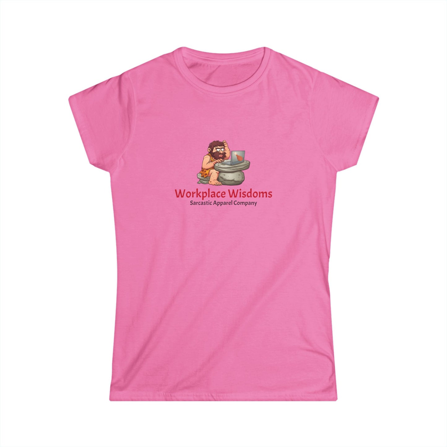 Workplace Wisdoms - Women's Softstyle Tee