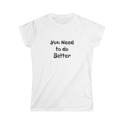 Do Better - Women's Softstyle Tee