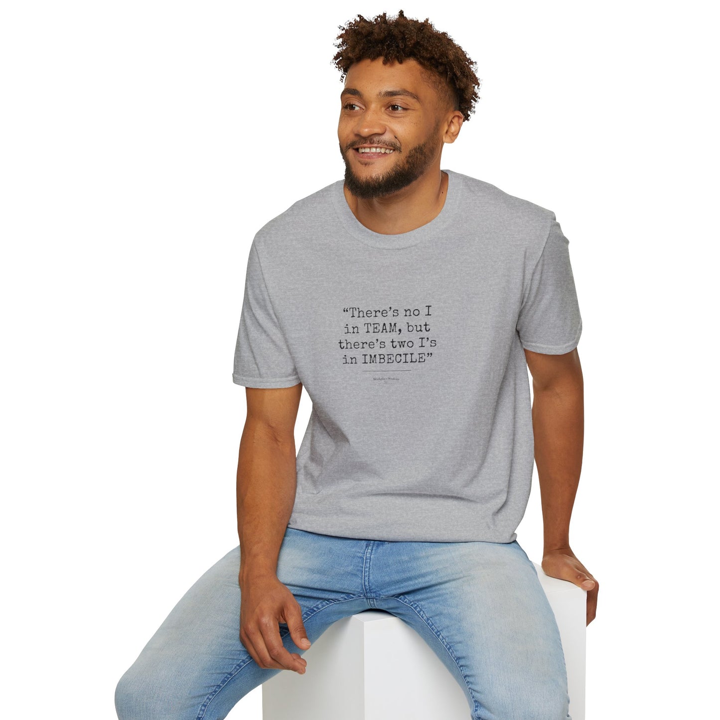 Workplace Wisdoms "I in Team" Unisex Soft Cotton T-Shirt