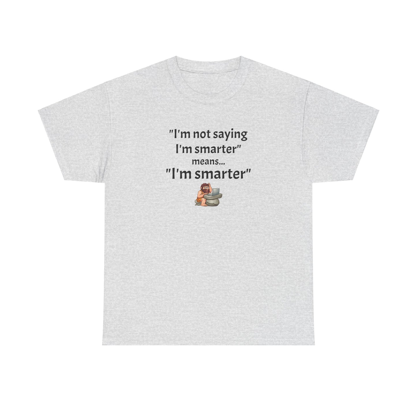 Workplace Wisdoms 'I'm Smarter' Heavy Cotton Tee