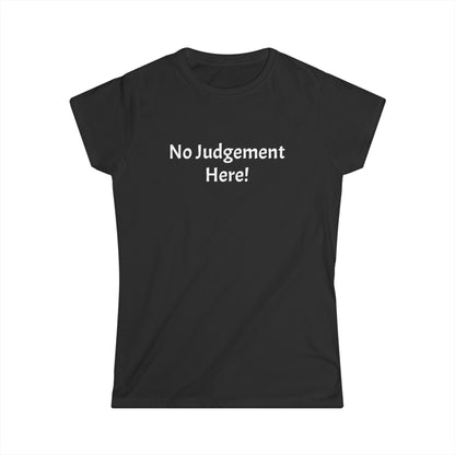 No Judgement - Women's Softstyle Tee