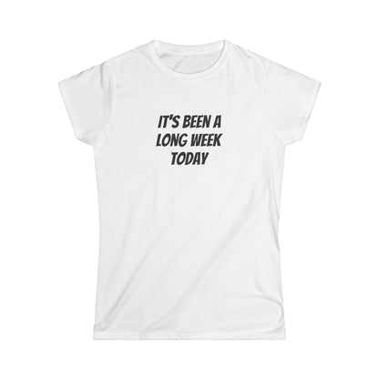 Long Week - Women's Softstyle Tee