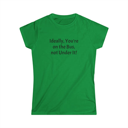 On the Bus - Women's Softstyle Tee