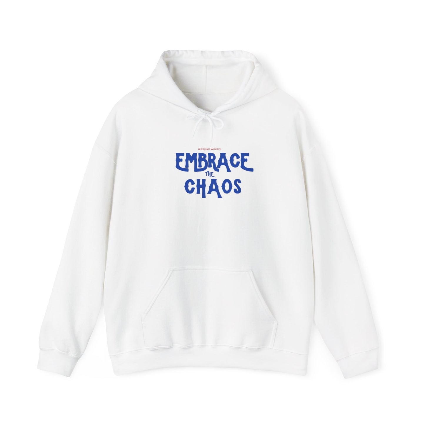 Workplace Wisdoms 'Embrace the Chaos' Heavy Hooded Sweatshirt