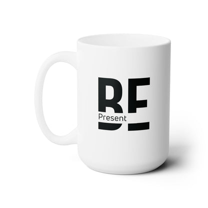 Workplace Wisdoms 'BE Present' Ceramic Mug 15oz