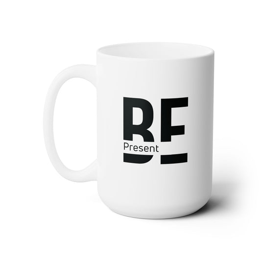 Workplace Wisdoms 'BE Present' Ceramic Mug 15oz