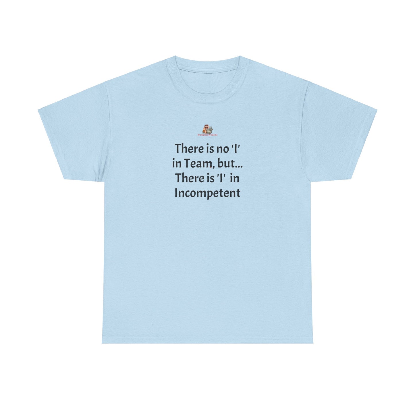 Workplace Wisdoms 'I' in Team Heavy Cotton Tee