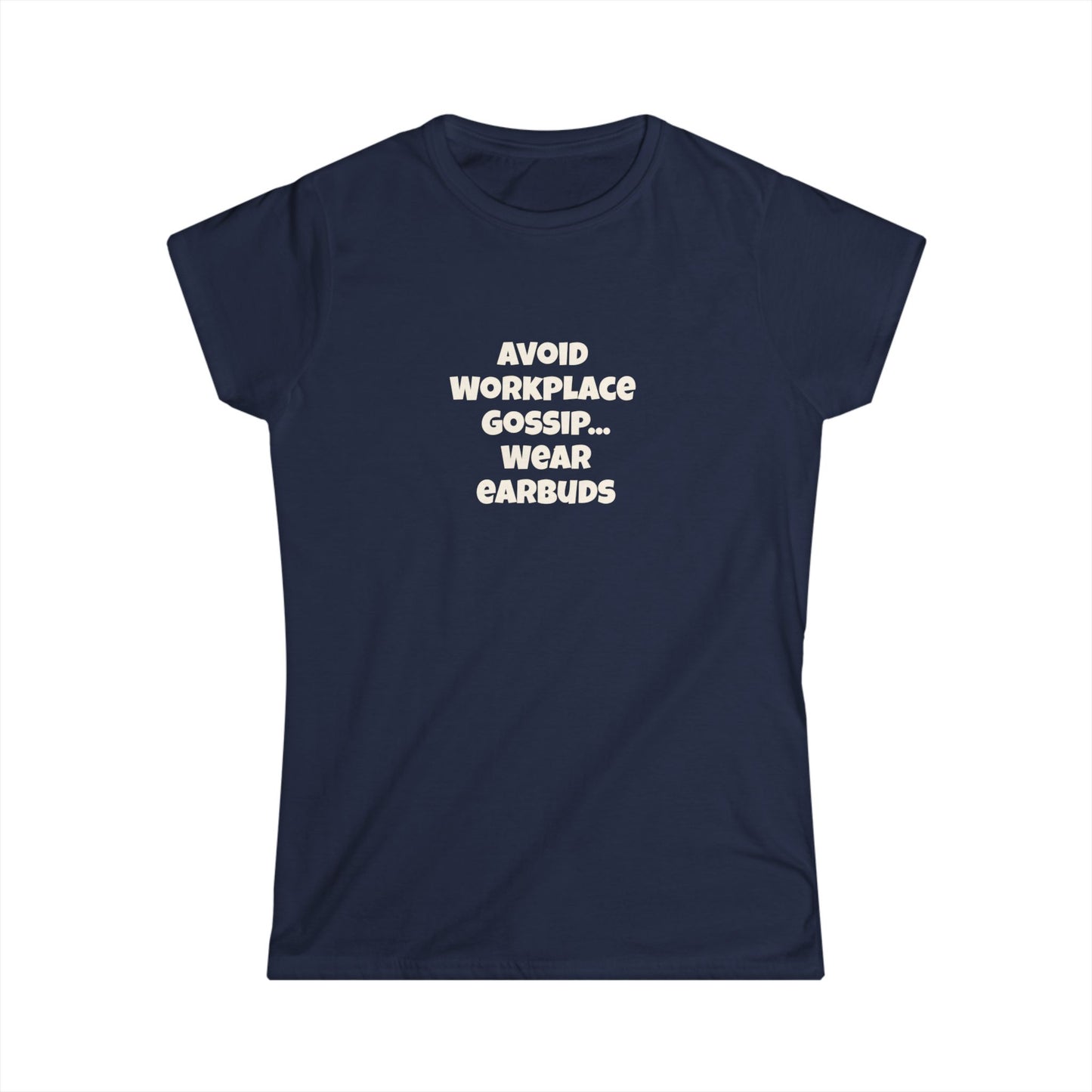 Workplace Wisdoms 'Gossip' Women's Softstyle Tee