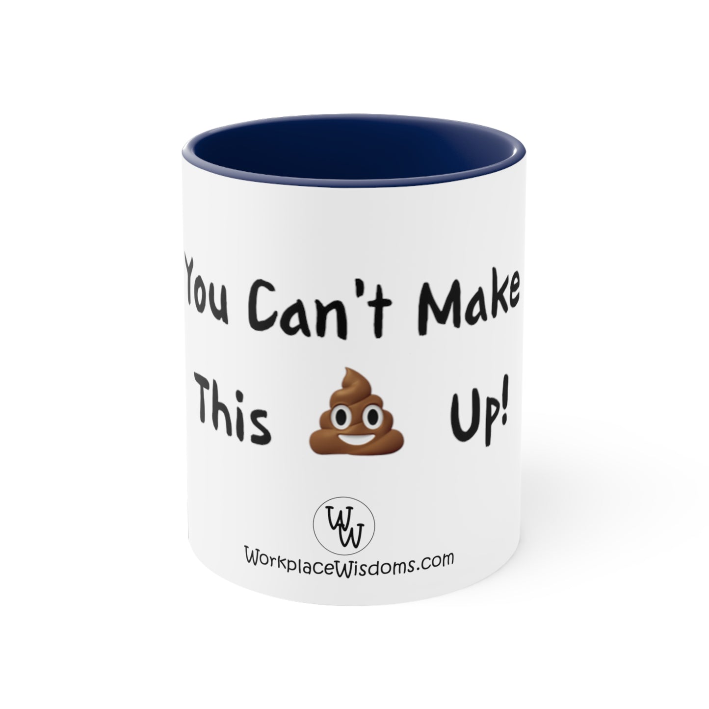 Can't make this up - Coffee Mug, 11oz