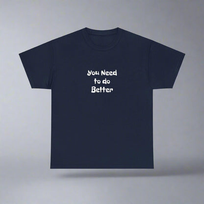 Do Better - Unisex Heavy Cotton Tee