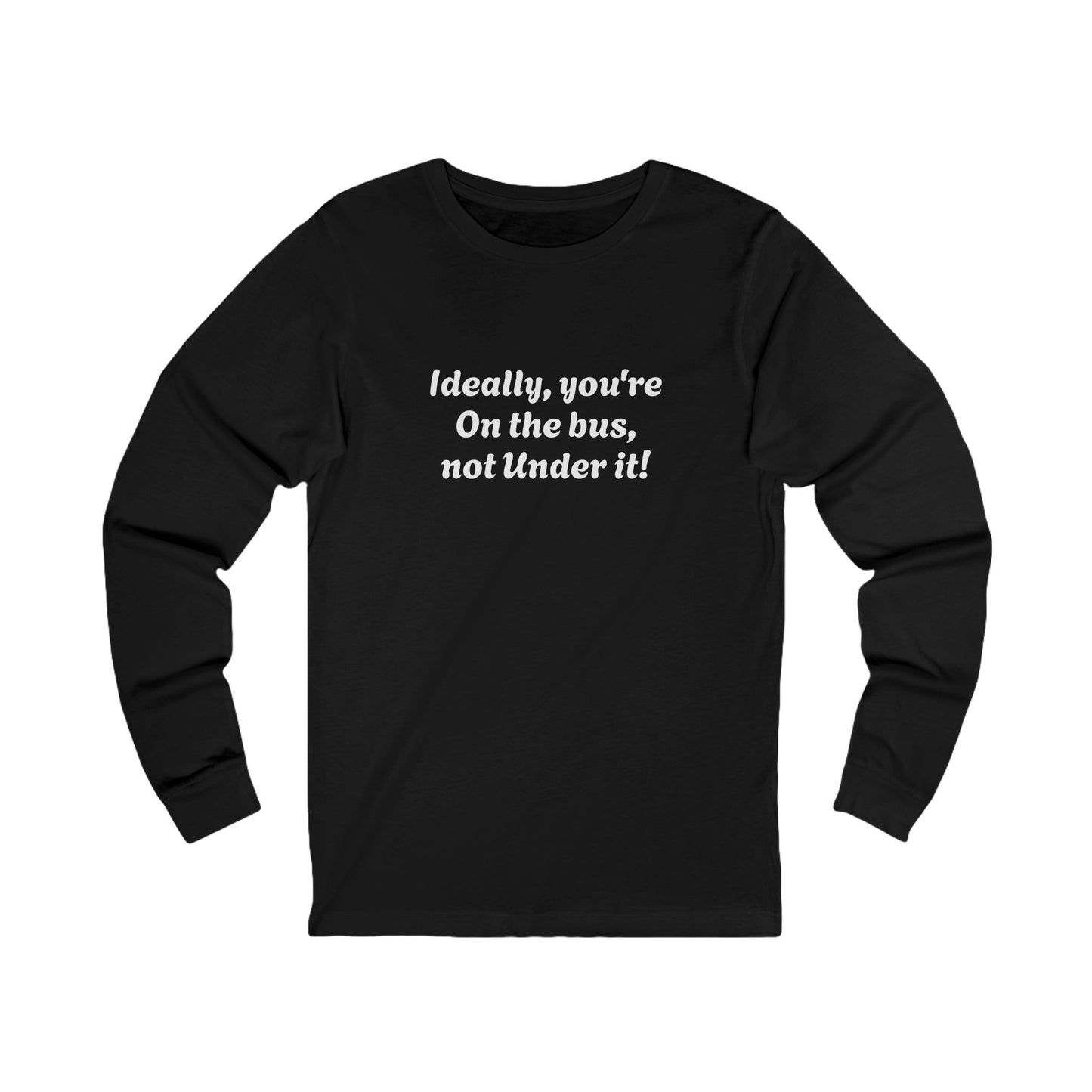 Workplace Wisdoms 'On The Bus' Long Sleeve Tee
