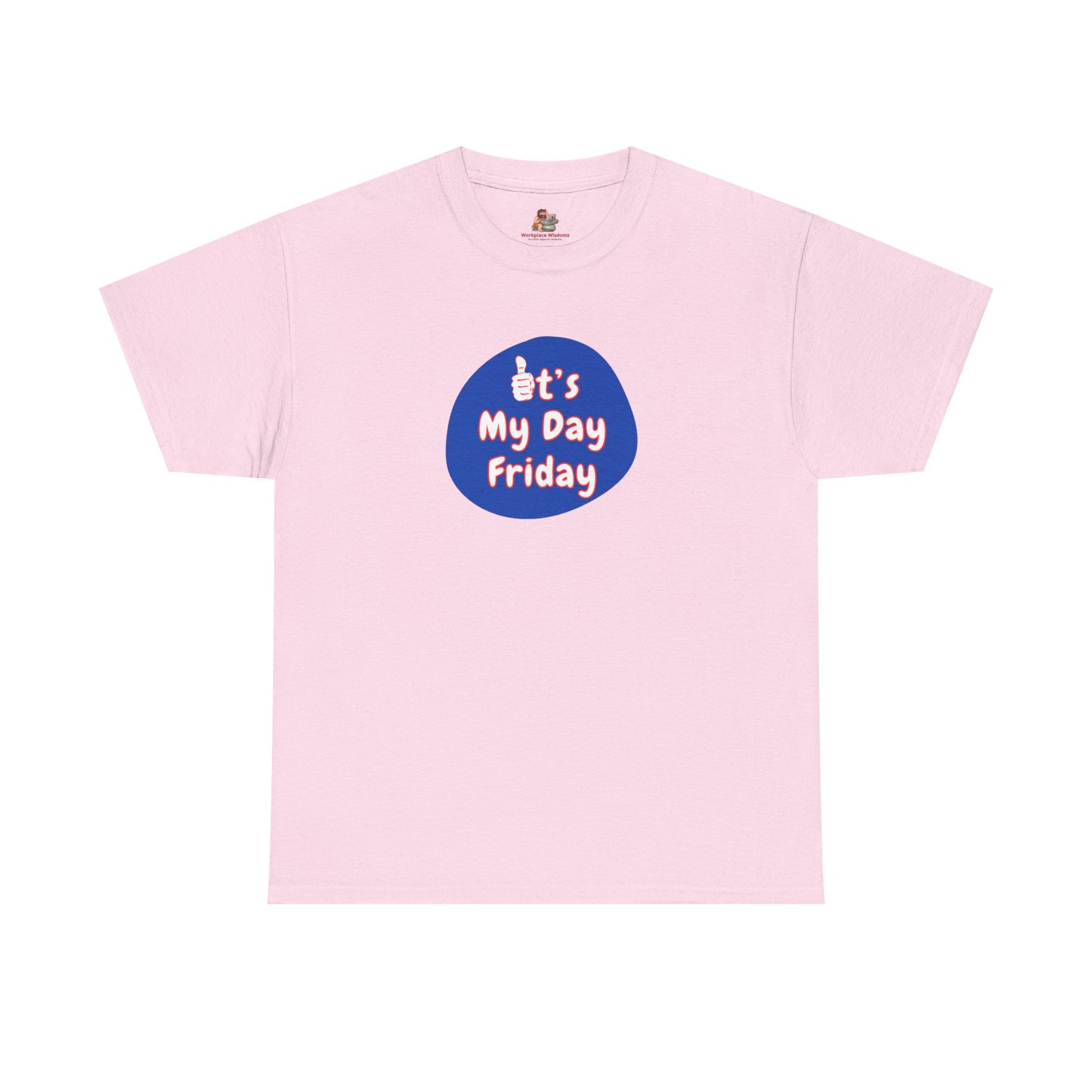 Workplace Wisdoms 'It's My Day Friday' Heavy Cotton Tee