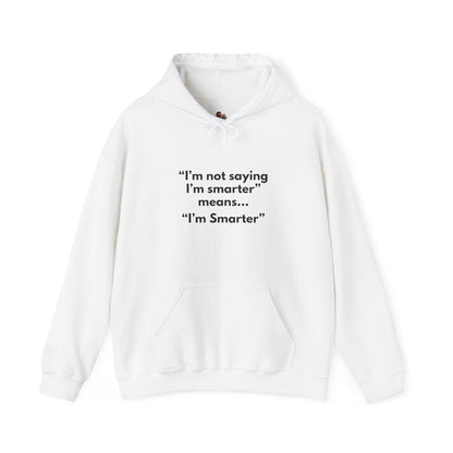 Workplace Wisdoms 'I'm Smarter' Heavy Hooded Sweatshirt