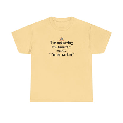 Workplace Wisdoms 'I'm Smarter' Heavy Cotton Tee