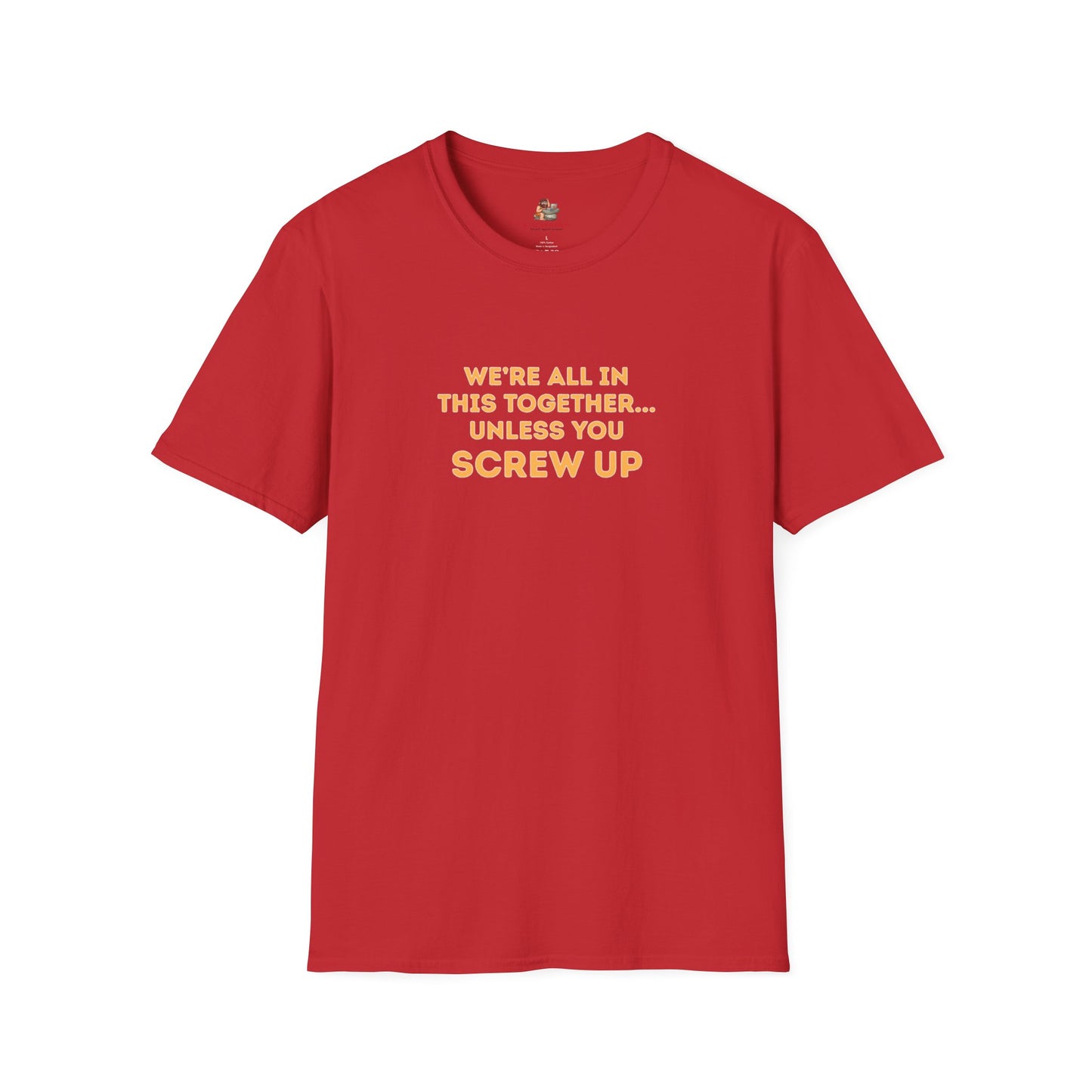 Workplace Wisdoms 'Screw Up' Unisex Soft Cotton Tee