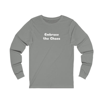 Embrace the Chaos - Unisex Jersey Long Sleeve Tee