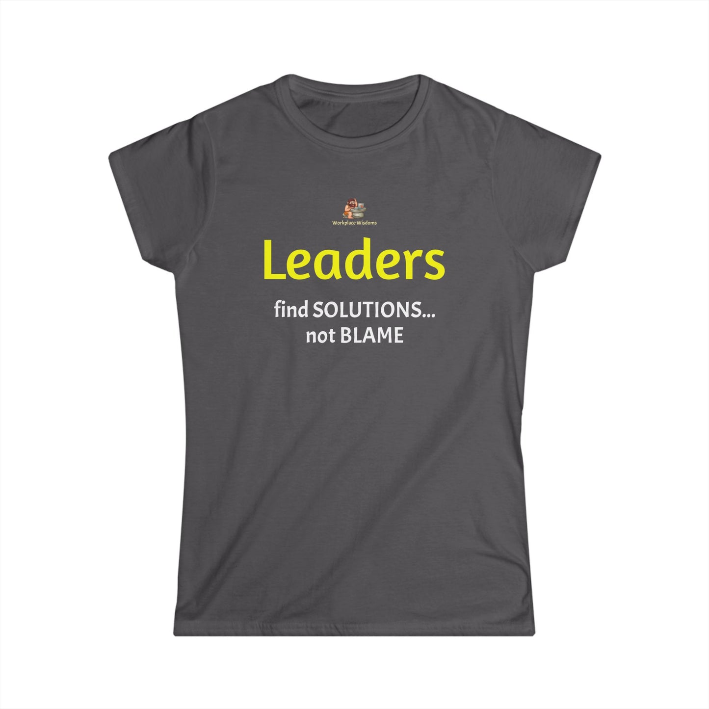 Workplace Wisdoms 'Leaders' Women's Softstyle Tee