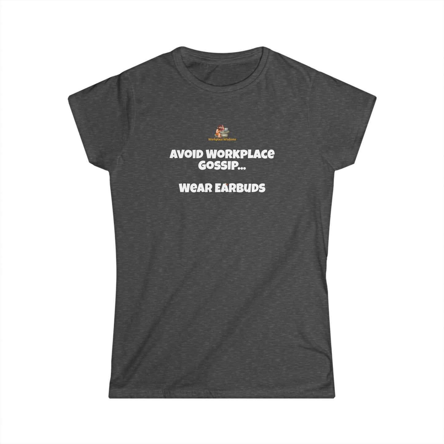 Workplace Wisdoms 'Gossip' Women's Softstyle Tee