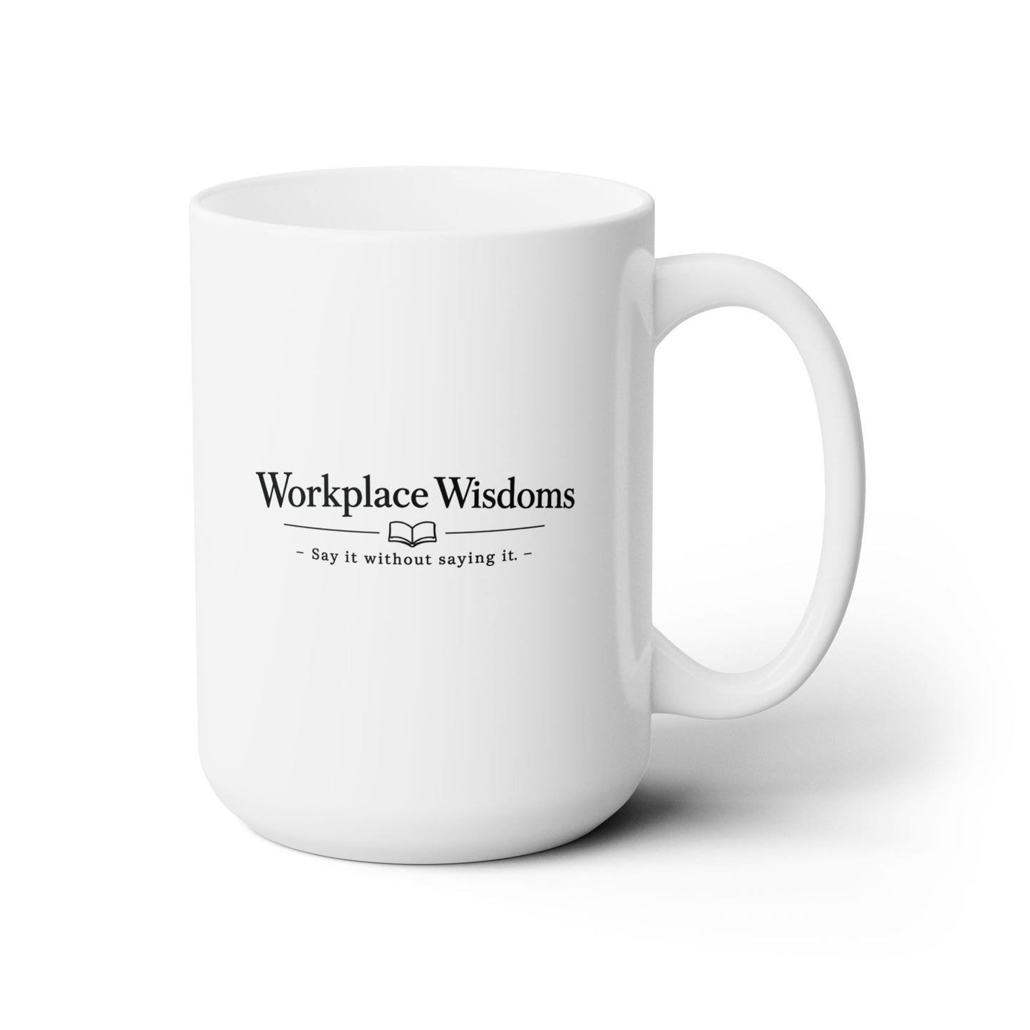Workplace Wisdoms 'BE Present' Ceramic Mug 15oz