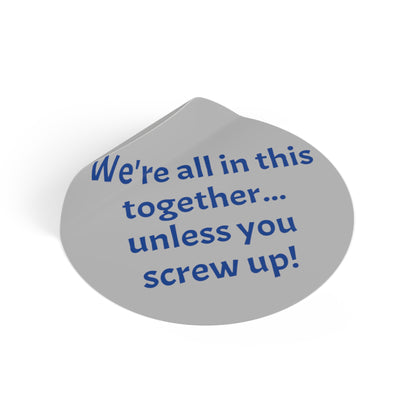 Screw up - Round Vinyl Stickers