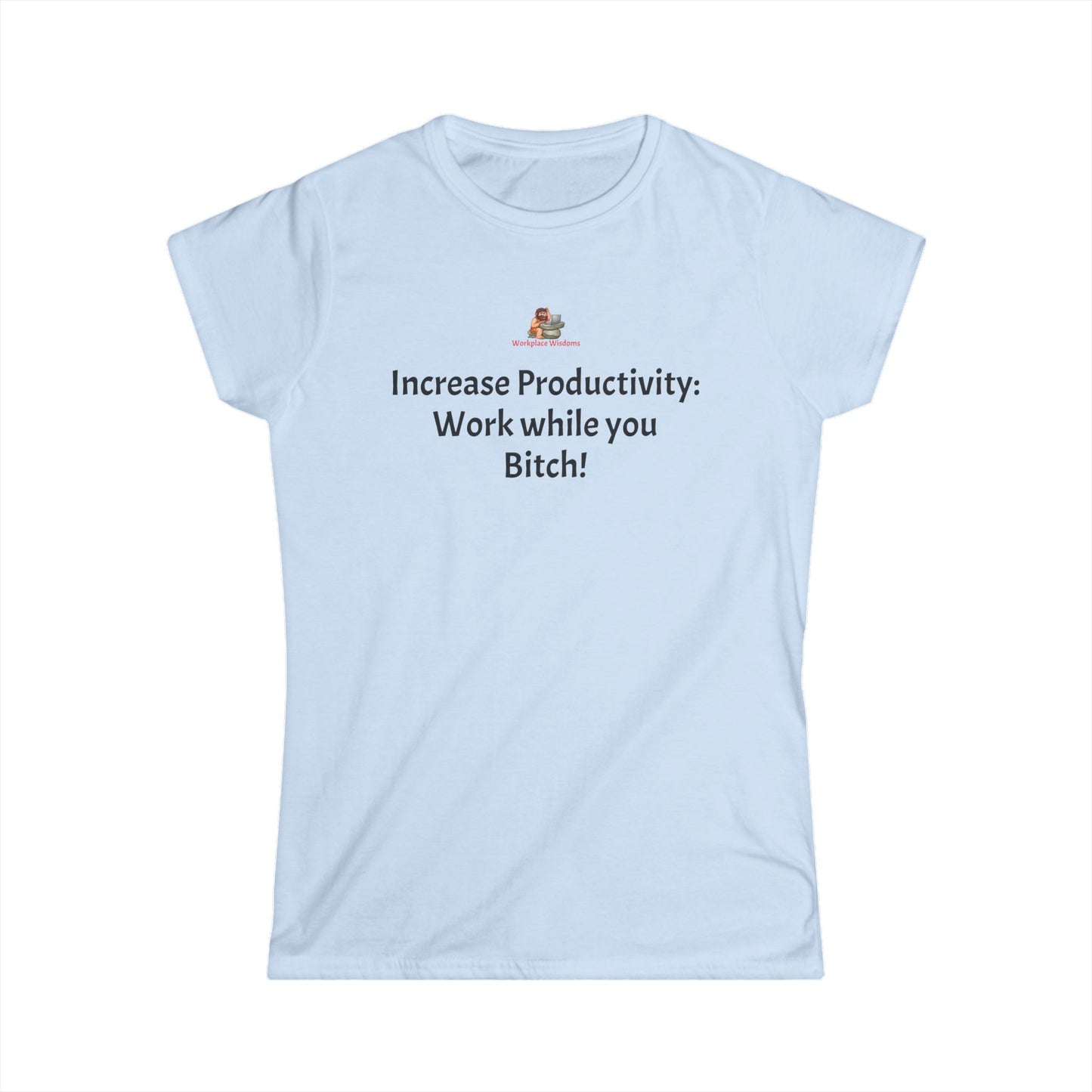 Workplace Wisdoms 'Increase productivity' Women's Softstyle Tee