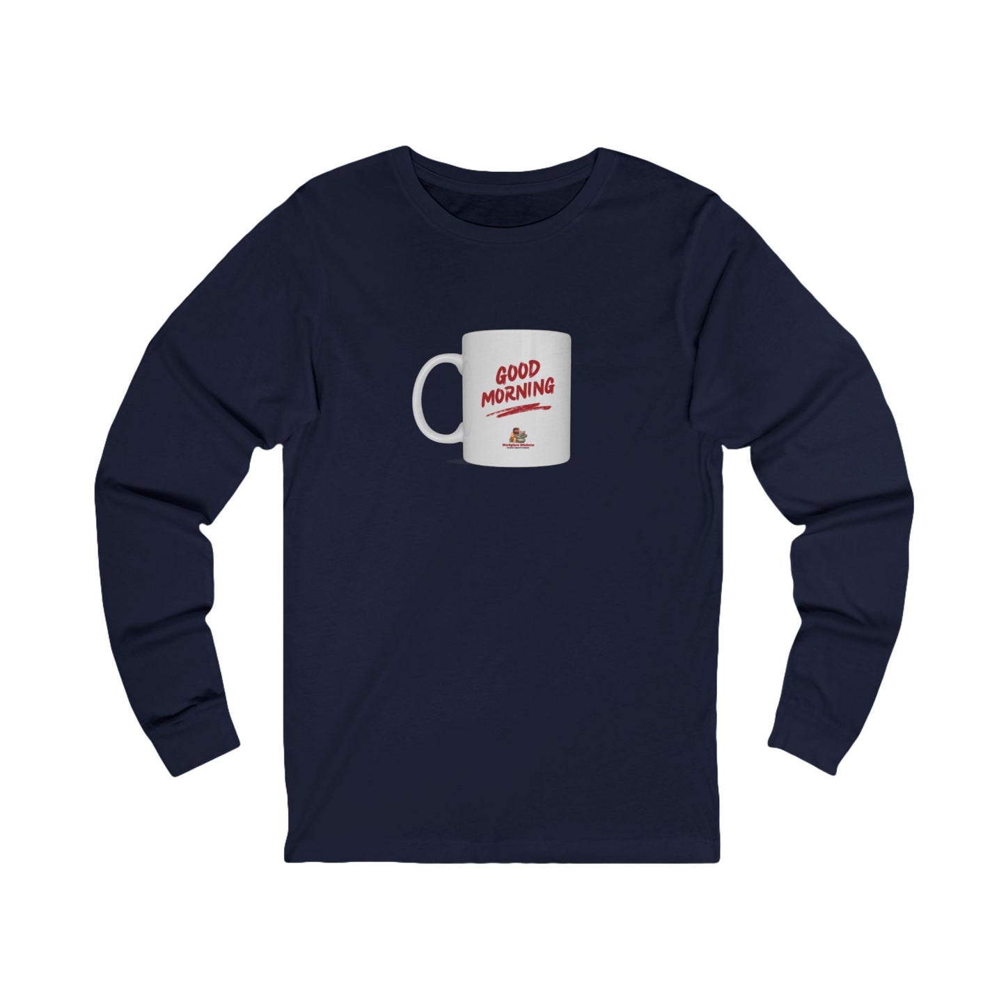 Workplace Wisdoms 'Good Morning' Long Sleeve Tee
