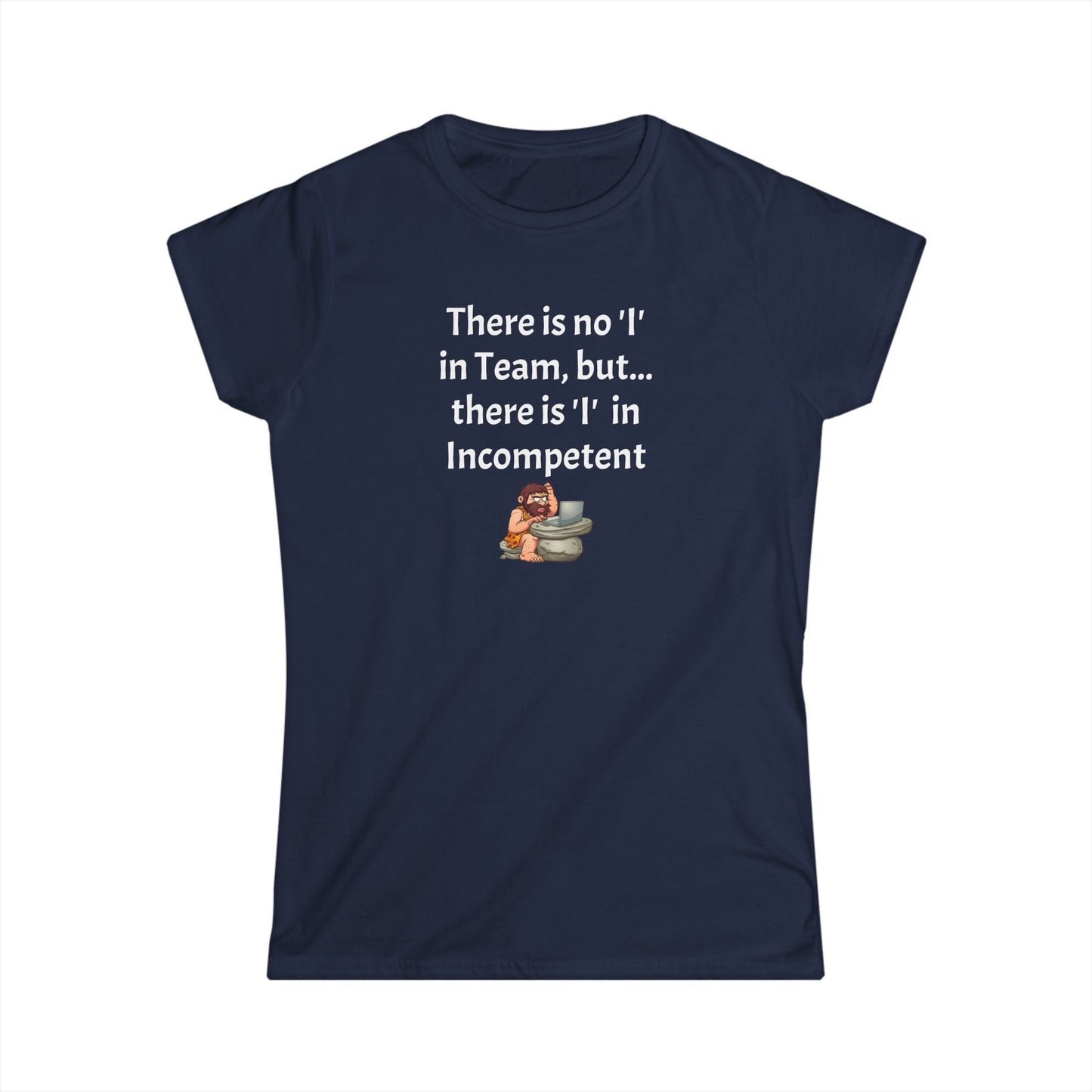 Workplace Wisdoms 'I' in Team Women's Softstyle Tee