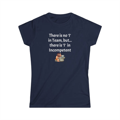 Workplace Wisdoms 'I' in Team Women's Softstyle Tee