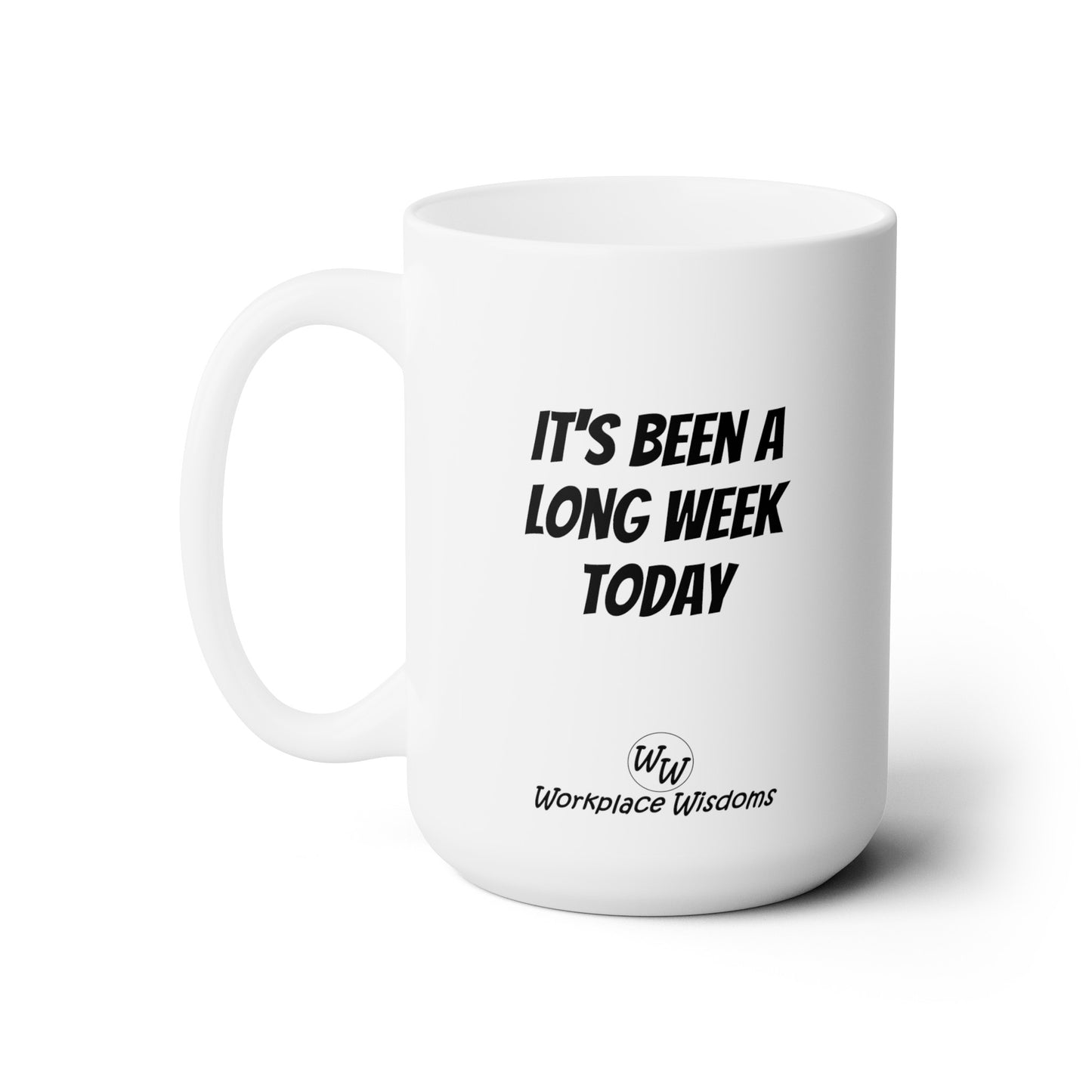 Long Week - Ceramic Mug 15oz