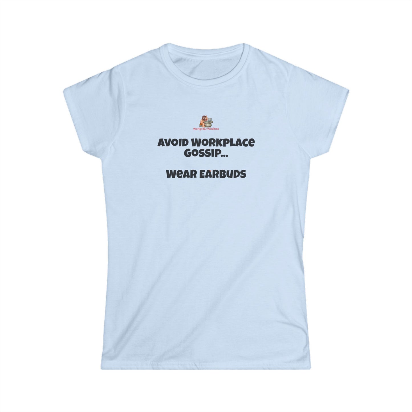 Workplace Wisdoms 'Gossip' Women's Softstyle Tee