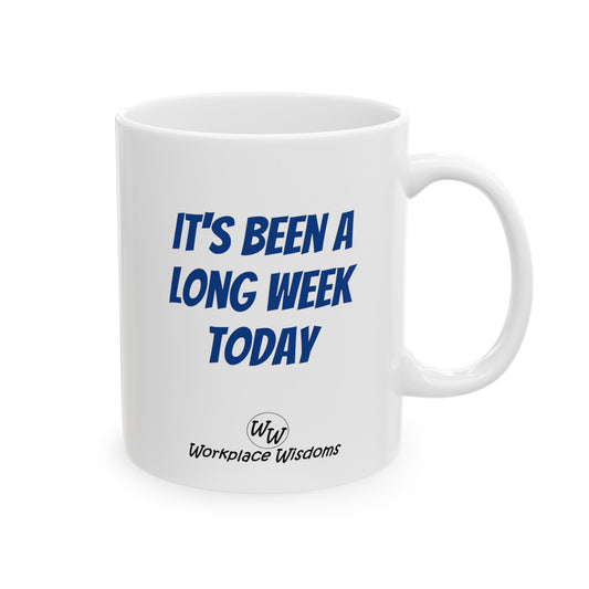 Long Week - Ceramic Mug 11oz